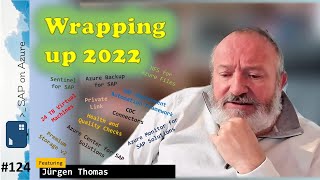 #124 - The one wrapping up 2022 (Jürgen Thomas) | SAP on Azure Video Podcast