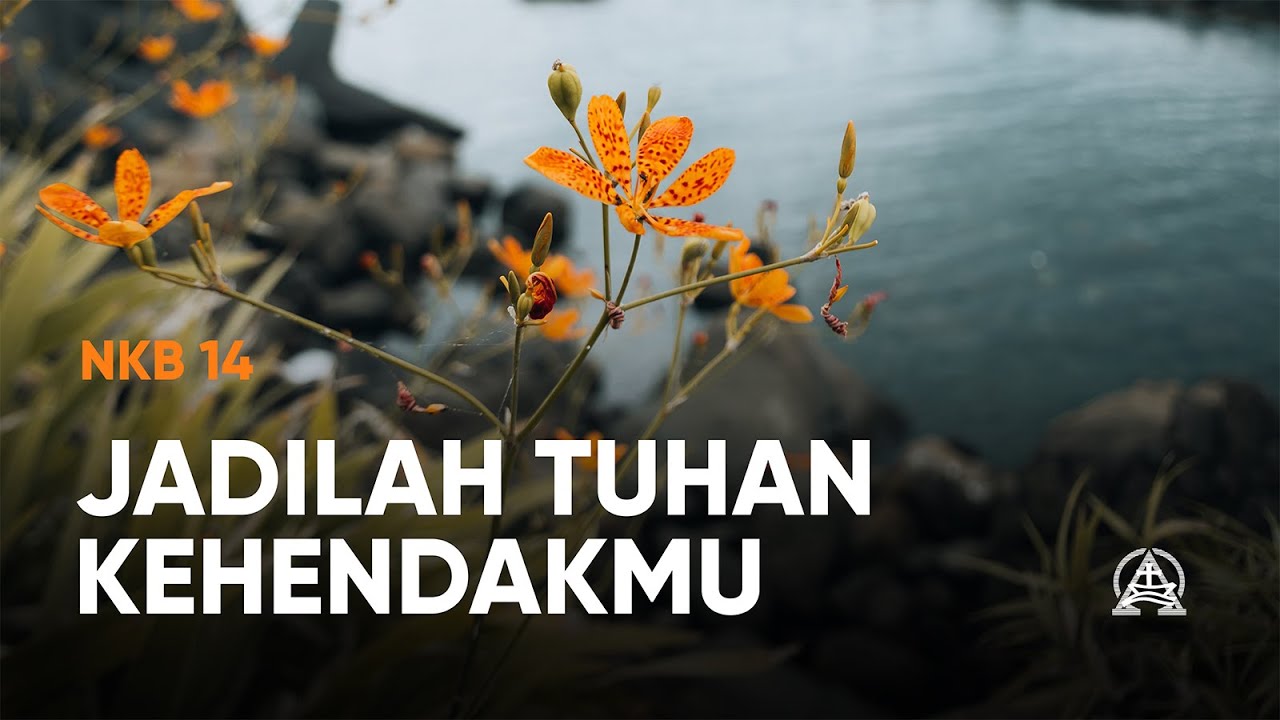 NKB 14 Jadilah Tuhan KehendakMu
