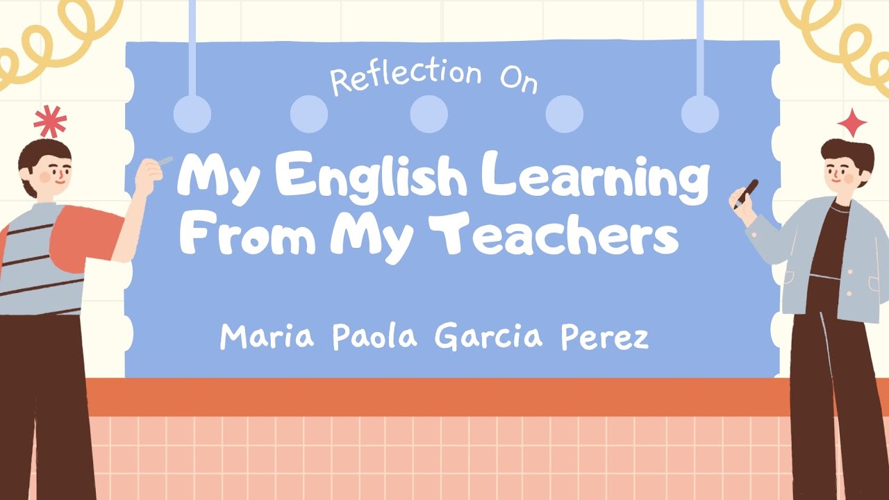 Step 4: Reflection on my english learning from my teachers. - YouTube