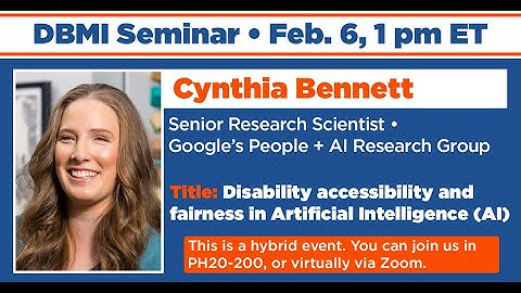 Disability accessibility and fairness in Artificial Intelligence (AI) (Cynthia Bennett, Feb. 6)