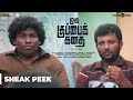 Oru Kuppai Kathai - Sneak Peek | Dhinesh, Yogi Babu, Manisha Yadav | Deepan Chakravarthy