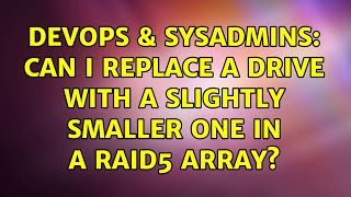 DevOps & SysAdmins: Can I replace a drive with a slightly smaller one in a RAID5 array? Net Worth