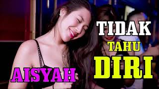 Download Lagu Dj Aisyah Tidak Tahu Diri Download Lagu Dj Aisyah Tidak Tahu Diri