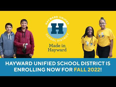 Hayward Unified School District Now Enrolling for Fall 2022
