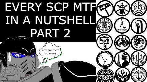 EVERY SCP MTF IN A NUTSHELL :PART 2