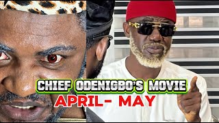 CHIEF ODENIGBO MOVIE FROM MACH TO APRIL