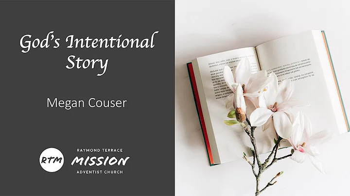 God's Intentional Story - Megan Couser | RTM Churc...