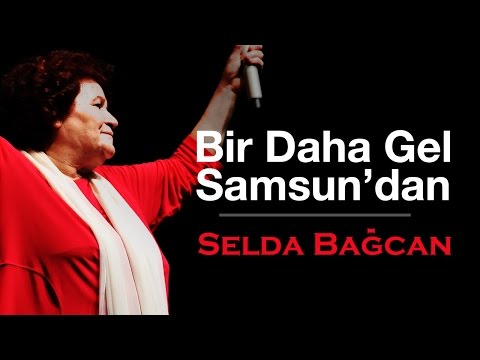 Selda Bağcan - Bir Daha Gel Samsun'dan