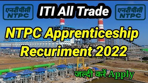 NTPC Apprenticeship Recruitment 2022 | NTPC Apprentice 2022 | ITI All Trade | NCVT Electrician |