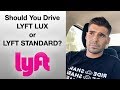 Should You Drive Lyft Lux or Lyft Standard?