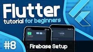 Flutter Tutorial For Beginners #8  Flutter with Firebase Setup