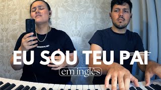 EU SOU TEU PAI (EM INGLÊS) | Valesca Mayssa Cover