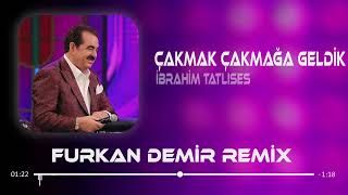İbrahim Tatlıses - Leblebi Koydum Tasa ( Furkan Demir Remix ) | Çakmak Çakmağa Geldik. Resimi
