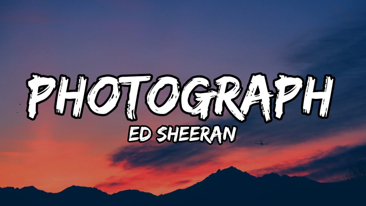 Ed Sheeran Photograph (Lyrics) YouTube