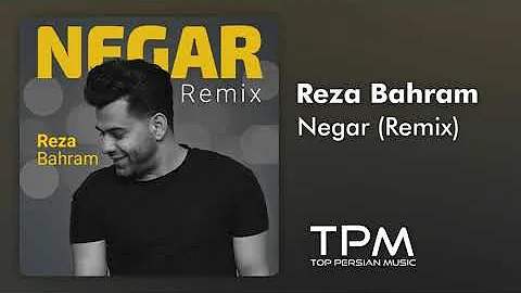 Reza Bahram - Negar - Remix (   -  -  )