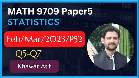 Guided Solution | Feb/Mar/2023/P52 | Q5-Q7 | Statistics | Math 9709 | A level | Paper 5 | solution