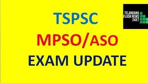TSPSC MPSO ASO EXAM UPDATE