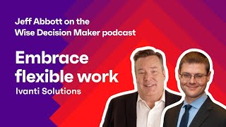 Embrace Flexible Work, Ivanti Solutions