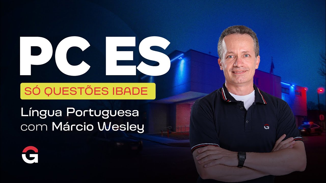 Concurso Polícia Civil ES: Só Questões IBADE | Língua Portuguesa | Márcio Wesley