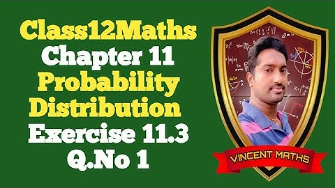 12th Maths | Exercise 11.3 Q.No 1 | Chapter 11 | Probability Distribution | Vincent Maths |