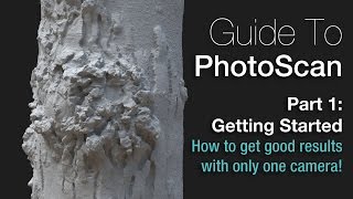 PhotoScan Guide Part 1 - Getting Started with Basics PhotoScan Guide Part 1 - Getting Started with Basics