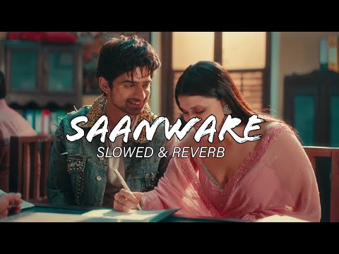 Saanware - Abhishek Kumar | Mannara Chopra| slowed+reverb Lofi song | feel the music