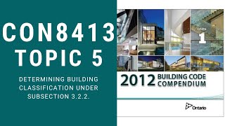 CON8413: TOPIC 5 (Determining Building Classification under Subsection 3.2.2.)