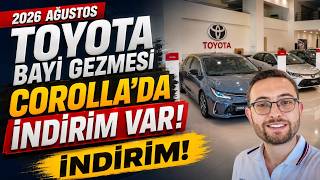 TOYOTA AĞUSTOS 2026 BAYİ GEZMESİ! Corolla Fiyatları Düştü mü? Güncel Kampanyalar