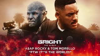 Video thumbnail of "A$AP Rocky & Tom Morello - FTW (F**k the World) (from Bright: The Album) [Official Audio]"