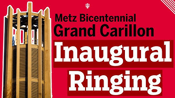 Metz Grand Carillon Rings for the First Time at Indiana University