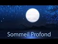 Sommeil Profond  - Musique pour Mieux Dormir et Évacuer Votre Stress