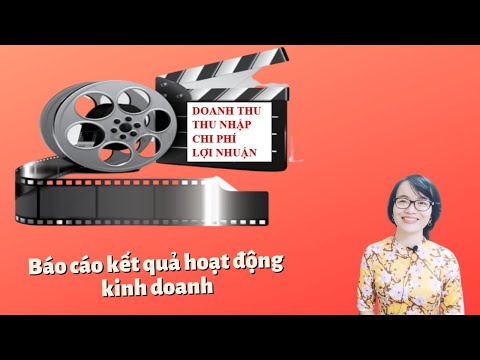 Video: Cách Thể Hiện Khoản Lỗ Trong Báo Cáo Thu Nhập