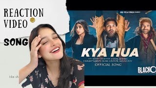 Kya Hua Song REACTION  | Blackout | Vishal Mishra | Vikrant Massey, Sunil Grover, Mouni Roy
