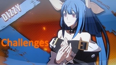 Guilty Gear Xrd -REVELATOR- Dizzy all challenges