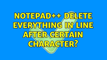 Notepad++ delete everything in line after certain character?