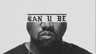 Kanye West - Can U Be (Ultimate Version)