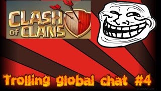 Clash of clans Trolling Clans and Global chat. EP 4