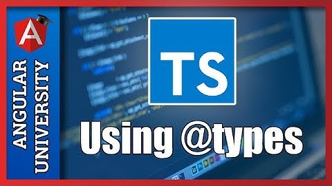💥 Typescript 2 @types - Installing Type Definitions For 3rd Party Libraries
