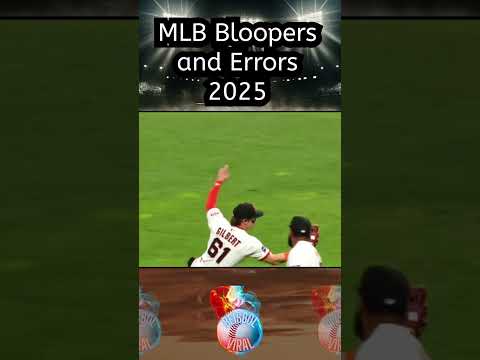 MLB Bloopers and Errors 2025