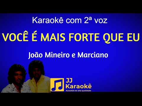 Video thumbnail for Você é mais forte que eu - João Mineiro e Marciano - Karaokê com 2ª voz (cover)