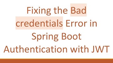 Fixing the Bad credentials Error in Spring Boot Authentication with JWT
