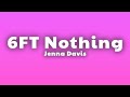 Jenna Davis - 6FT Nothing (Lyrics)