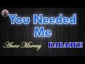 You Needed Me / Anne Murray (Karaoke Version Full HD)