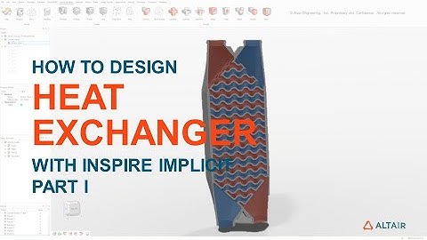 Designing a Heat Exchanger Using Inspire Implicit Modeling (Part 1)