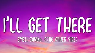 Video thumbnail of "Emeli Sandé - I’ll Get There (Lyrics) (The Other Side)"