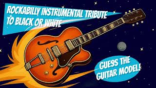 Rockabilly Instrumental Tribute To Black Or White | Guess The Guitar Model! 🎸