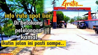 info rute/spot liar dibelakang pelelangan kamal ll ikutin jalan ini pasti sampe.