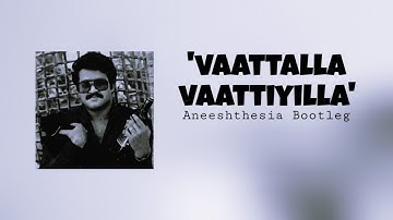 Vattalla Vaattiyilla (Aneeshthesia Bootleg) | Onnaman | S.P. Venkatesh | P. Jayachandran, K S Chitra