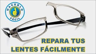 Reparar Lentes  Cómo Arreglar Armazones Rotas Fácilmente | Hacerlo Fácil