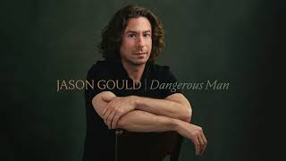 Video thumbnail of "Jason Gould - For All We Know - Dangerous Man"